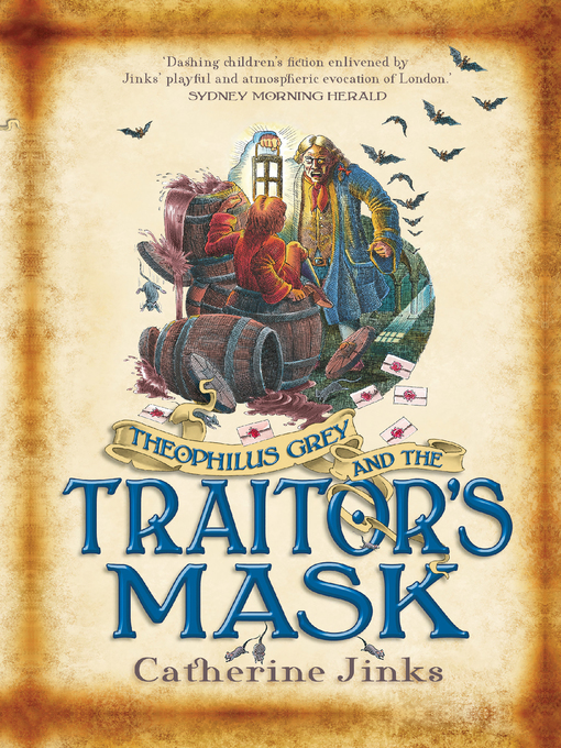 Title details for Theophilus Grey and the Traitor's Mask by Catherine Jinks - Wait list